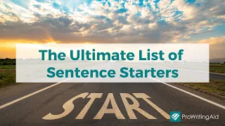 The Ultimate List of Sentence Starters