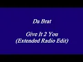 Da Brat - Give It 2 You (Extended Radio Edit)