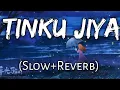 Download Lagu TINKU JIYA (Slow+Reverb) Hindi Romance Song (use headphone🤣😈)