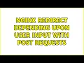 Nginx Redirect depending upon user input with POST requests