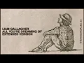 Download Lagu LIAM GALLAGHER - ALL YOU'RE DREAMING OF (EXTENDED VERSION WITH DRUMS)