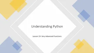 Understanding Python Lesson 19 - Very Advanced Functions