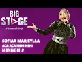Download Lagu [AUDIO] SOFIAA MARIEYLLA - ACA ACA NEHI NEHI | MINGGU 2 | BIG STAGE 2022