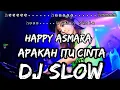 Download Lagu APAKAH ITU CINTA DJ|HAPPY ASMARA ( dj slow )