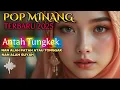 Download Lagu ANTAH TUNGKEK NAN ALAH PATAH Atau Tonggak Nan Alah Guyah 𝗠𝗜𝗡𝗔𝗡𝗚 𝗣𝗢𝗣𝗨𝗟𝗘𝗥 𝟮𝟬𝟮𝟱