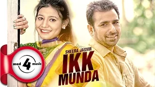 IKK MUNDA - SHEERA JASVIR || New Punjabi Songs 2017 || MAD4MUSIC