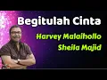Download Lagu Begitulah Cinta  -  Harvey Malaihollo dan Sheila Majid  (Lirik Lagu)