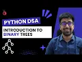 DSA Python - Introduction to Binary Trees Concepts Terminology Types Explained Part 106 Hindi
