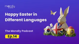 Exploding Carts & 15,000-Egg Omelets: The World’s Weirdest Easter Traditions | Mondly Podcast