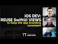 iOS DEV Reuse SwiftUI views to keep the app branding consistent ED Clips