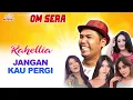 Download Lagu Rahellia - Jangan Kau Pergi (Official Music Video) | OM. Sera