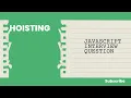 JavaScript Hoisting Explained in 2 Minutes Frontend Interview Prep or What is Hoisting