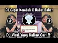 DJ BABAT BABAT X ABANG KU SAYANG || DJ CEPATLAH KEMBALI VIRAL TIK TOK TERBARU 2025 YANG KALIAN CARI