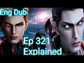 Download Lagu Swallowed Star Episode 321 | Novel Chapter Explained | Chinese Anime Series