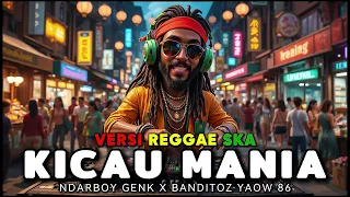 kicau mania ndarboy genk x banditoz yaow 86 cover reggae santai cover reggae terbaru