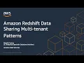 Amazon Redshift Data Sharing Multi-tenant Patterns