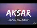 Emiway Bantai - Aksar (Lyrics) Ft. The Rish