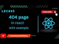 Create React 404 Error Page Not Found using React Router in Hindi in 2023