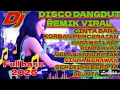 Download Lagu DISCO DANGDUT REMIX VIRAL 2025 BASS FULL~ALBUM TERBAIK 