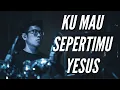 Download Lagu Ku Mau SepertiMu Yesus - Drum Cam (David Dharmawan)
