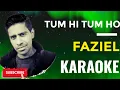 TUM HI TUM HO-FAZIEL KARAOKE @marcovickaraoke