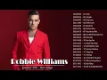 Robbie Williams Greatest Hits    Robbie Williams Best Songs   Robbie Williams The Best Tracks