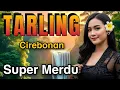 Download Lagu TARLING CIREBONAN PALING MERDU PALING ENAK DI DENGAR - LAGU KENANGAN TARLING DANGDUT SYAHDU