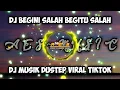 Lagu DJ BEGINI SALAH BEGITU SALAH DJ MUSIK DUSTEP VIRAL TIKTOK 2021