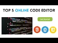 Top 5 Online Code Editors For HTML CSS JavaScript Without Signing In Or Signing Up