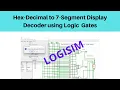 Logisim Simulation - 3 Hex-Decimal to 7-Segment Display Decoder using Logic Gates