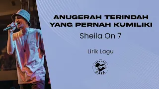 sheila on 7 anugerah terindah yang pernah kumiliki lirik lagu 
