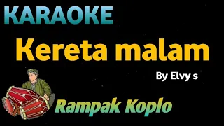 Download KERETA MALAM - Elvy s - KARAOKE HD VERSI KOPLO RAMPAK MP3