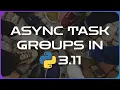 Async TaskGroups are brand new and INSANELY USEFUL