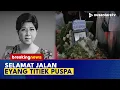 Lagu [FULL] Selamat Jalan Eyang Titiek Puspa, Karyamu Akan Selalu Abadi | BREAKING NEWS