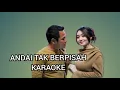 Download Lagu ANDAI TAK BERPISAH KARAOKE NO VOCAL COWOK