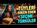 Lagu Seçme Damar Türküler | Tüyleri Diken Diken Eden En Duygusal Türküler 2025
