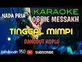 Download Lagu TINGGAL MIMPI DANGDUT KOPLO || OBBIE MESSAKH || KARAOKE NADA PRIA [COVER YAMAHA PSR]
