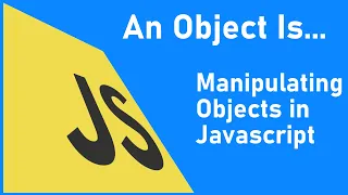 Javascript for Beginners in 2020 Creating Modifying and Looping Through Objects