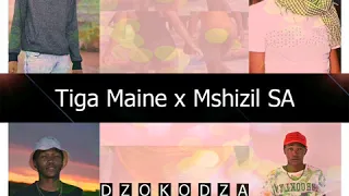 tiga maine x mshizil sa dzokodza audio 