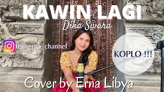 koplo kawin lagi dika swara cover by erna libya