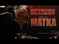 Download Lagu Matka Opening Bracket | Varun tej | Karuna Kumar | Meenakshi Chowdary |Nora Fatehi |GV Prakash Kumar