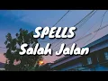 Spells - Salah Jalan (Lirik)