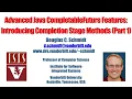 Advanced Java CompletableFuture Features Introducing Completion Stage Methods Part 1