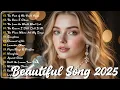 Romantic Ballads 2025 || Easy-Listening \u0026 Heartfelt Melodies | Emotional Song ~ Touching Melodies