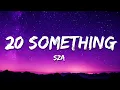 Download Lagu SZA - 20 Something (Lyrics)