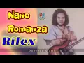 Lagu Nano Romanza - Rilex