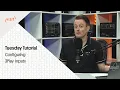 Tuesday Tutorial Configuring 3Play Inputs