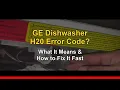 GE Dishwasher H20 Error Code Fix What It Means How to Clear It