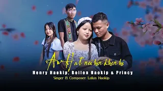 aw hat nei hin khen hi official music video cast henry haokip boilen haokip u0026 princy