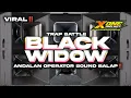 Download Lagu TRAP BATTLE ANDALAN OPERTOR SOUND • BLACK WIDOW‼️NROTOK+ BASS BEDIL 50hz~100hz